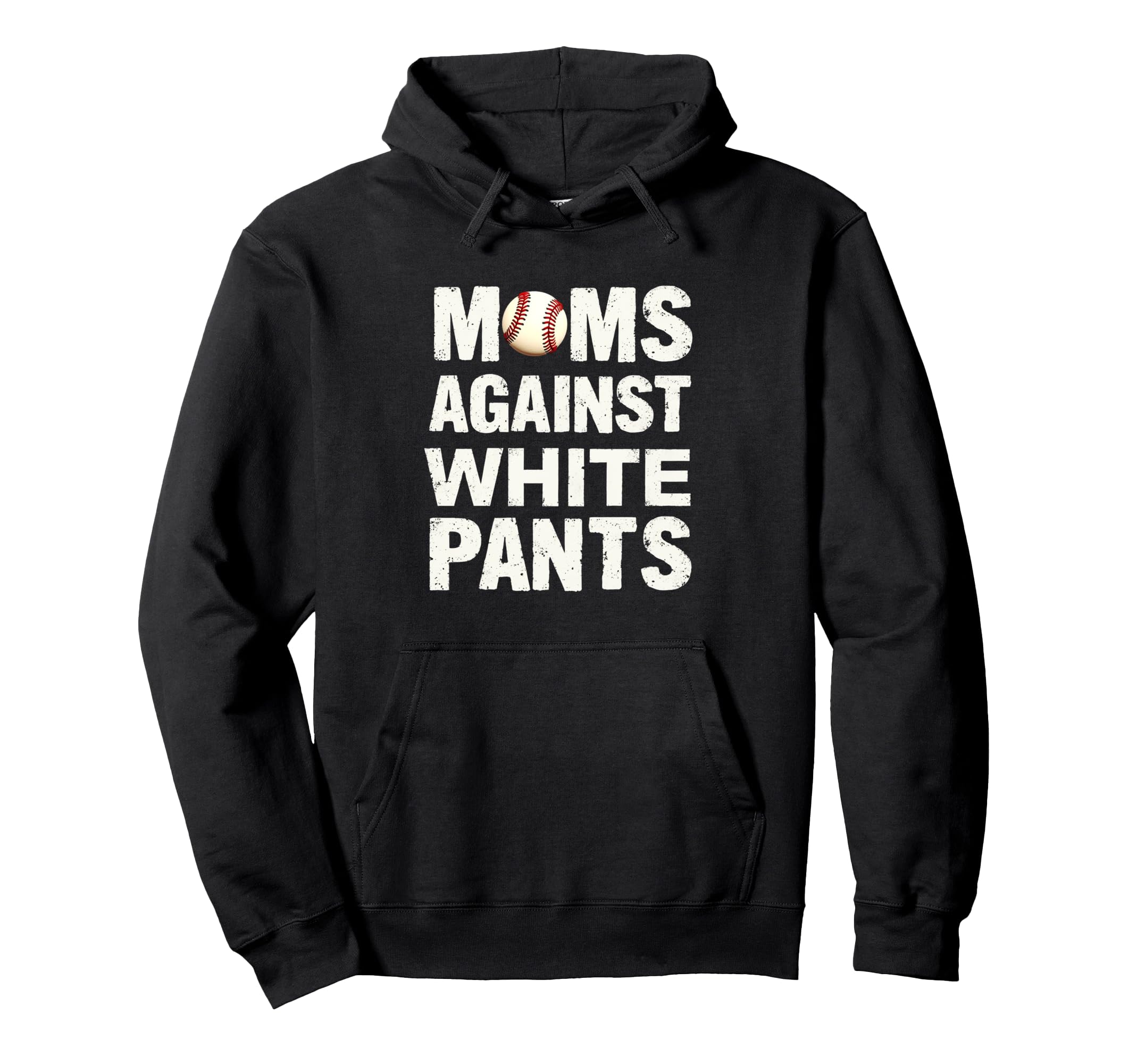 Moms Against White Pants Baseball Hoodie - Trendy Graphic Men Women - T-Shirt, Sweatshirt, Hoodie