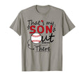 Thats My Son Out There Baseball T-Shirt - Casual Everyday Wear Men Women - T-Shirt, Sweatshirt, Hoodie