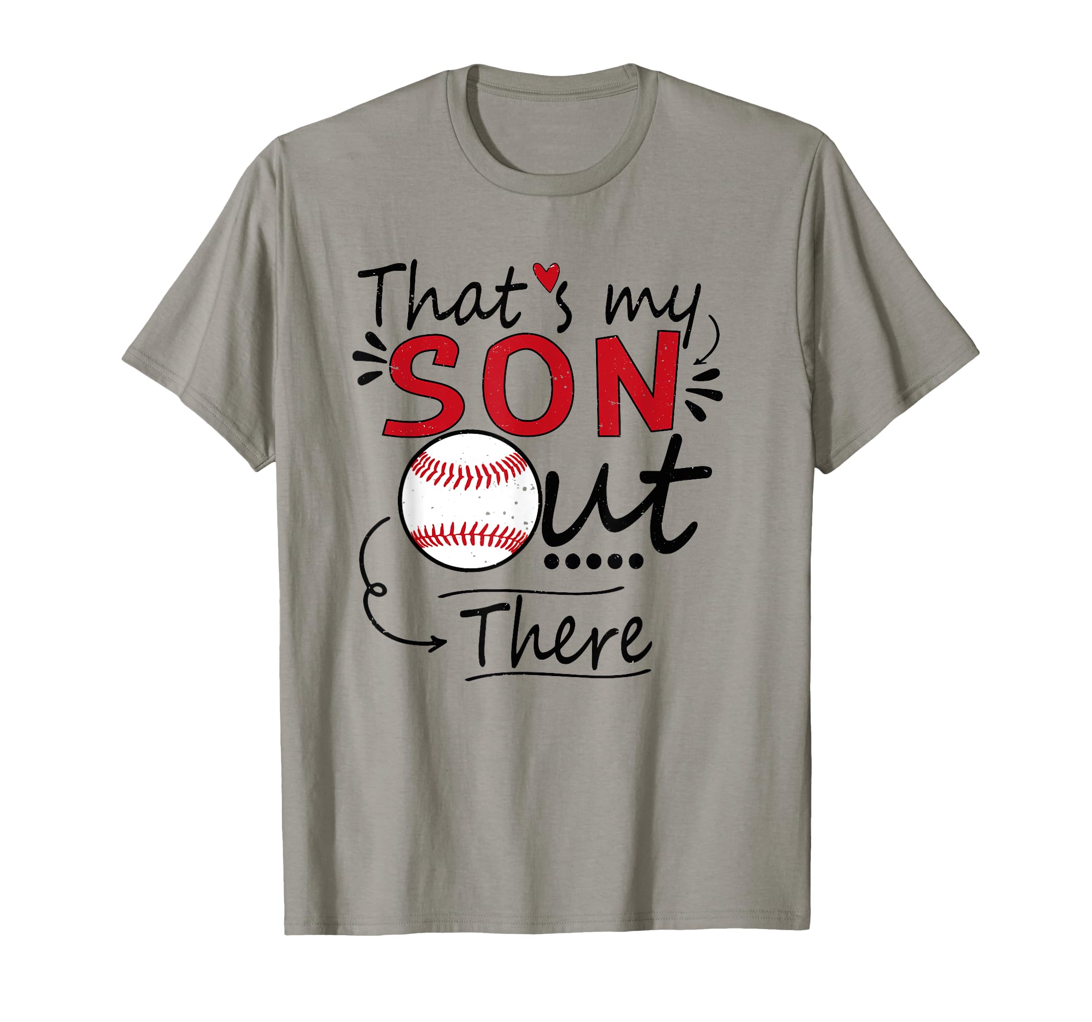 Thats My Son Out There Baseball T-Shirt - Casual Everyday Wear Men Women - T-Shirt, Sweatshirt, Hoodie