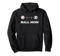 Ball Mom Soccer Baseball Mother Busy Hoodie - Graphic Print for Adults - T-Shirt, Sweatshirt, Hoodie