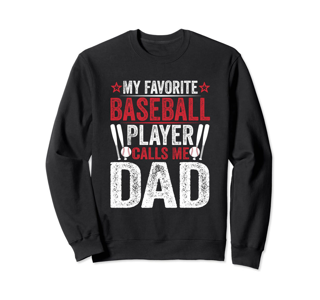 Funny Baseball Dad Baseball Fans Sweatshirt - Novelty Apparel Unisex - T-Shirt, Sweatshirt, Hoodie