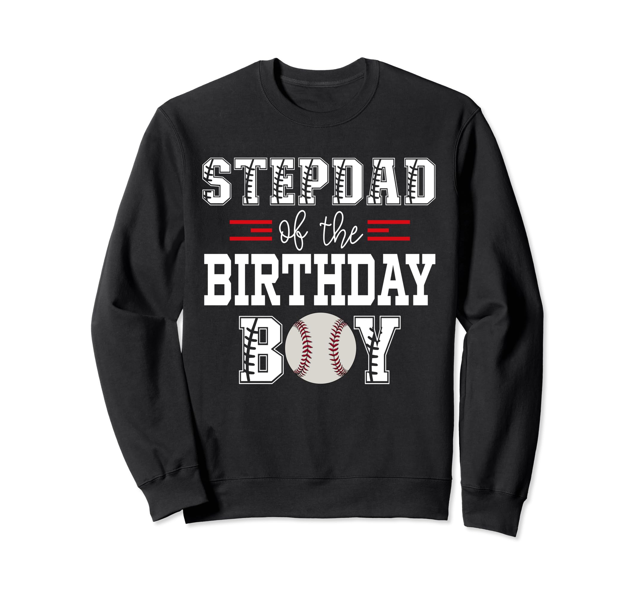 Stepdad Birthday Baseball Lover Sweatshirt - Unique Graphic for Adults - T-Shirt, Sweatshirt, Hoodie