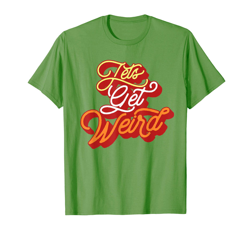 Lets Get Weird Sweet Music Festival T-Shirt - Fun Novelty Design Men Women - T-Shirt, Sweatshirt, Hoodie