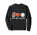 Peace Love Baseball Mom Funny Sweatshirt - Streetwear Style Men Women - T-Shirt, Sweatshirt, Hoodie