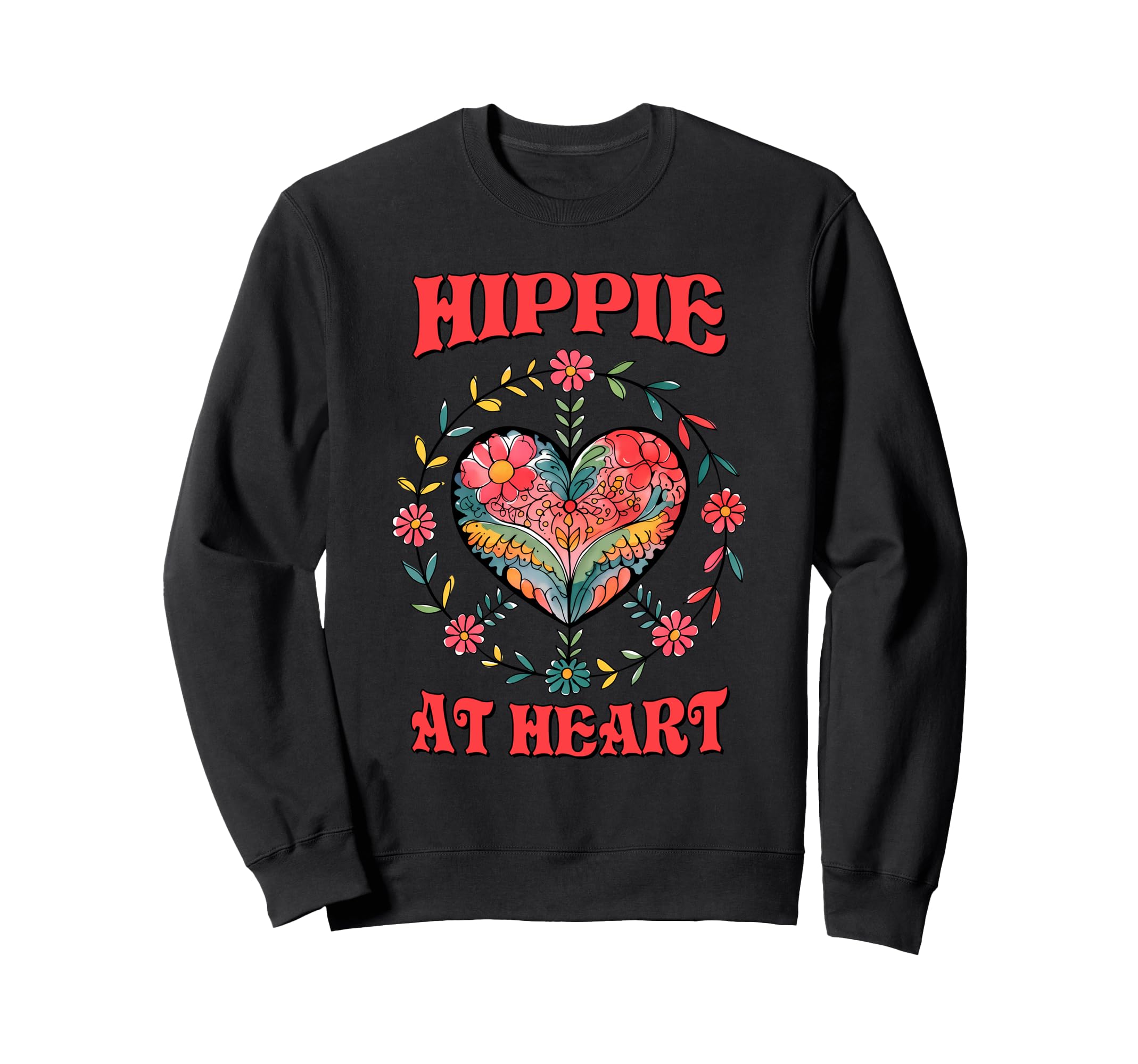 Hippie Heart Floral Love Heart Peace Sweatshirt - Fun Novelty Design Unisex - T-Shirt, Sweatshirt, Hoodie