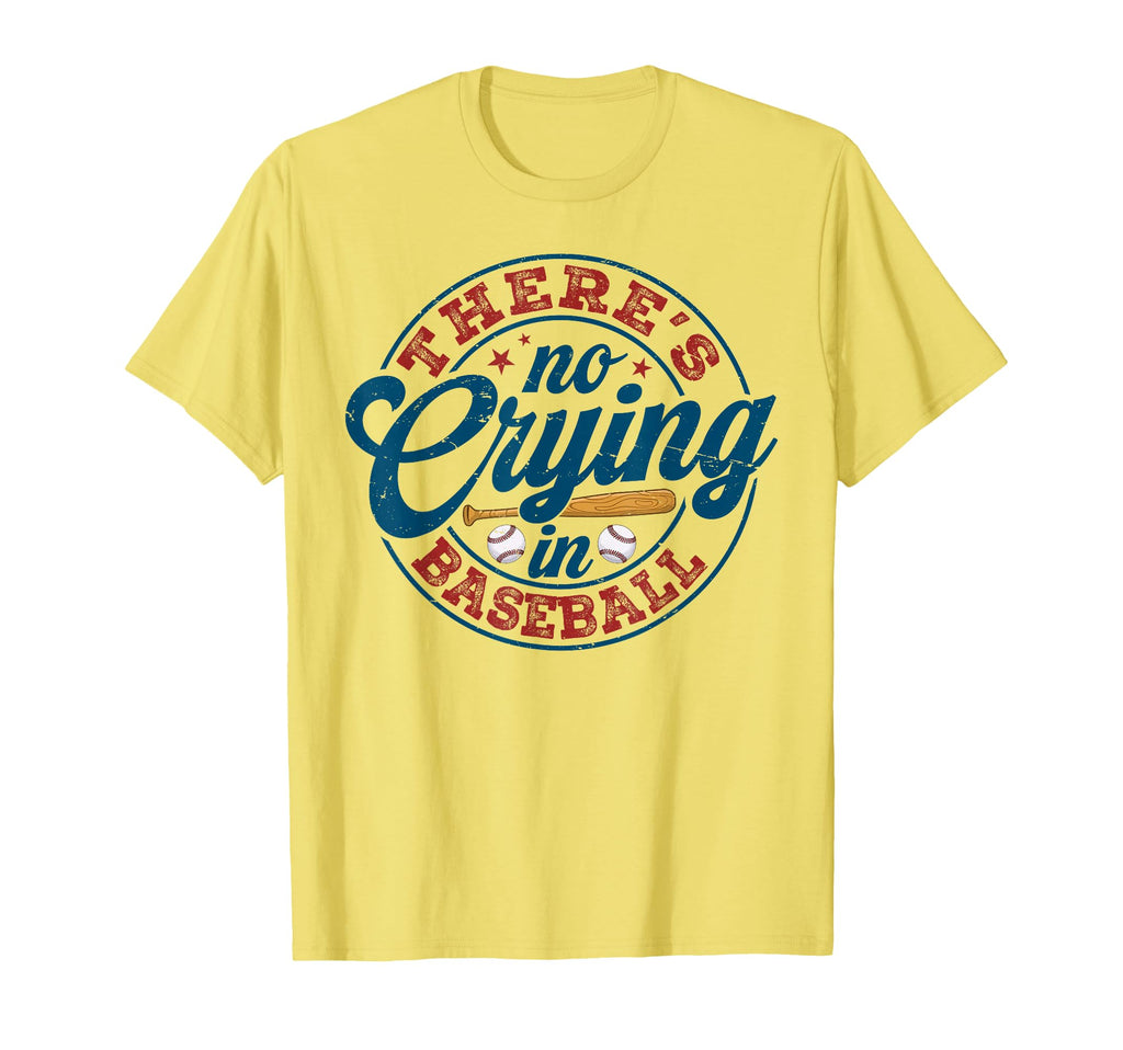 There Is No Crying Baseball Funny Game Day T-Shirt - Graphic Print Unisex - T-Shirt, Sweatshirt, Hoodie