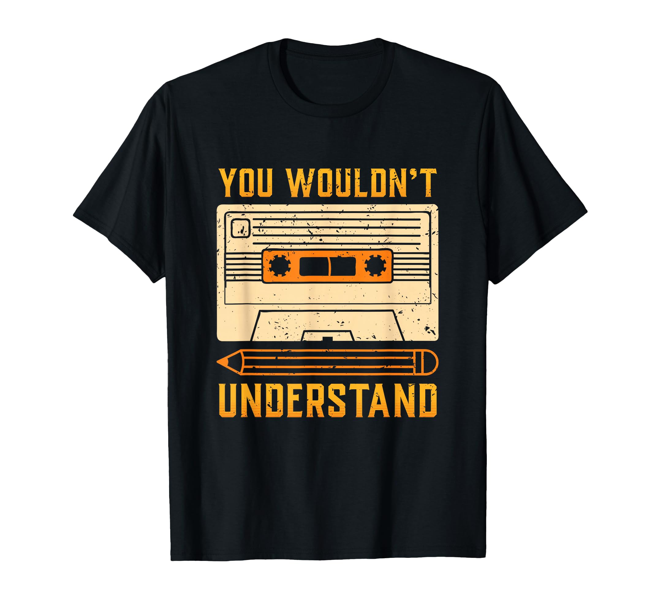 80S Cassette Tape You Wouldnt T-Shirt - Aesthetic Graphic Men Women - T-Shirt, Sweatshirt, Hoodie