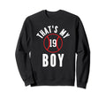 Thats My Jersey Number 19 Baseball Sweatshirt - Trendy Graphic Men Women - T-Shirt, Sweatshirt, Hoodie