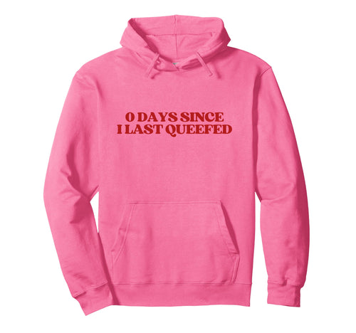 0 Days Since I Last Queefed Y2K Hoodie - Streetwear Style for Adults - T-Shirt, Sweatshirt, Hoodie