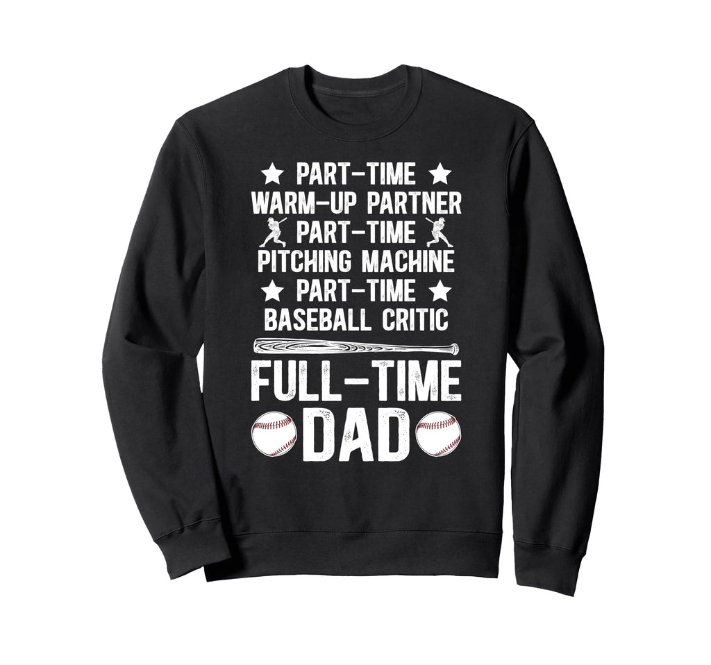Full Time Dad Baseball Dad Sweatshirt - Minimalist Print for Adults - T-Shirt, Sweatshirt, Hoodie