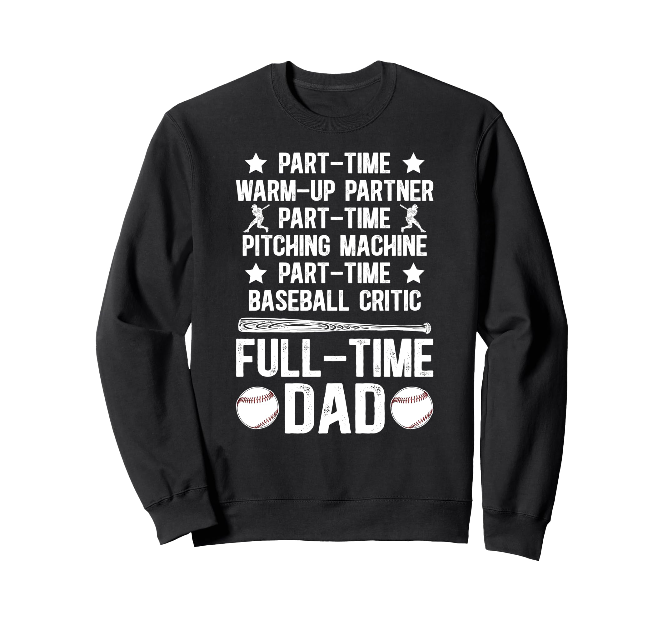 Full Time Dad Baseball Dad Sweatshirt - Minimalist Print for Adults - T-Shirt, Sweatshirt, Hoodie