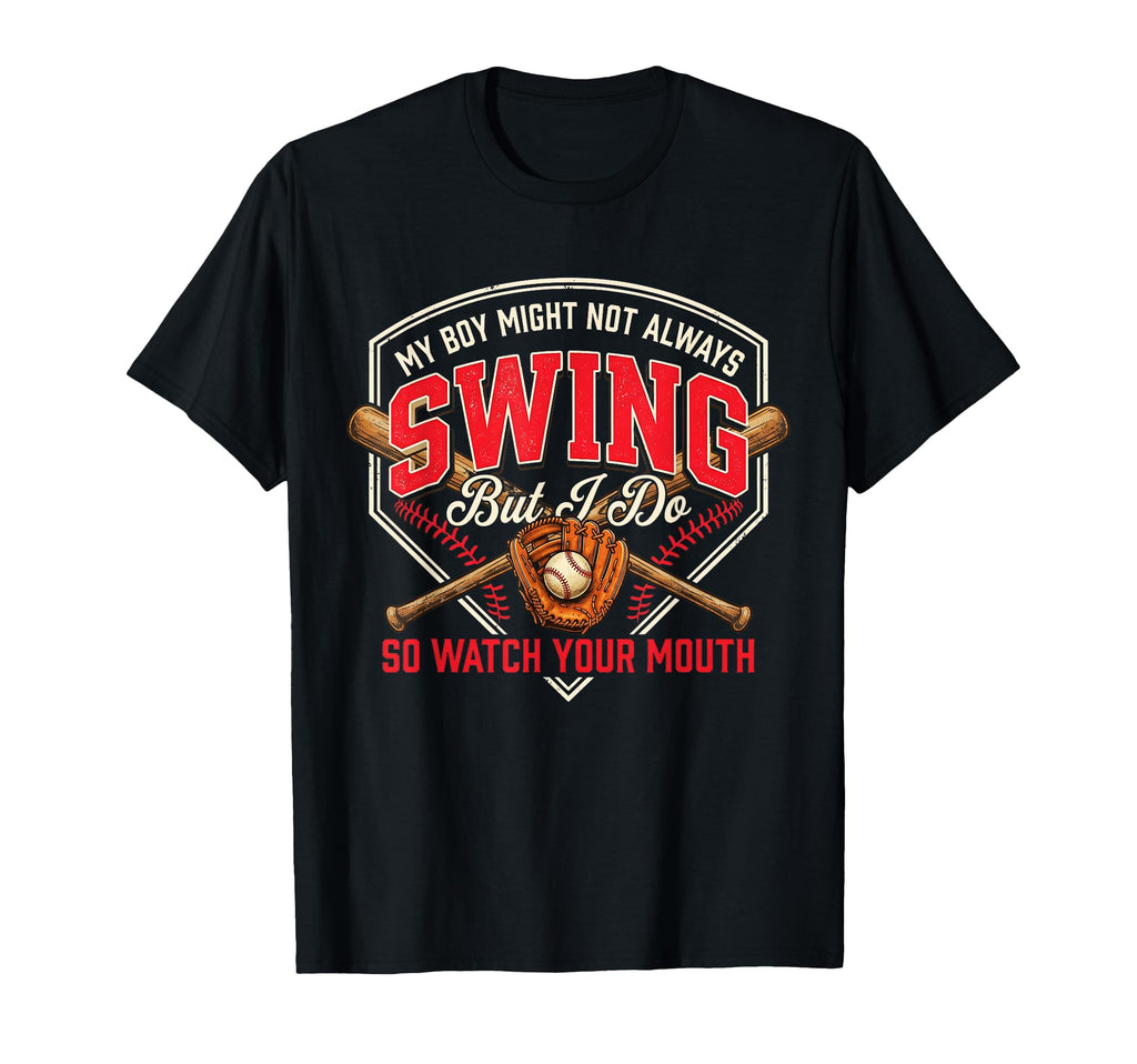 My Might Not Always Swing But I Do So T-Shirt - Fun Novelty Design Unisex - T-Shirt, Sweatshirt, Hoodie