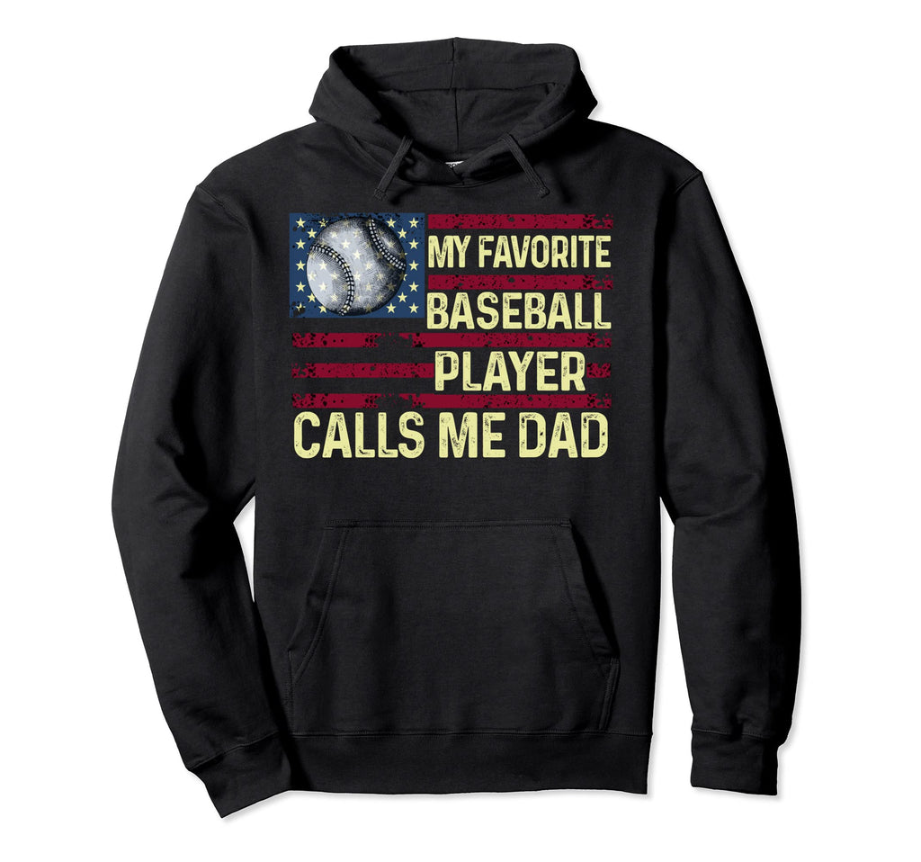 Favorite Baseball Player Calls Me Dad Hoodie - Graphic Print for Adults - T-Shirt, Sweatshirt, Hoodie