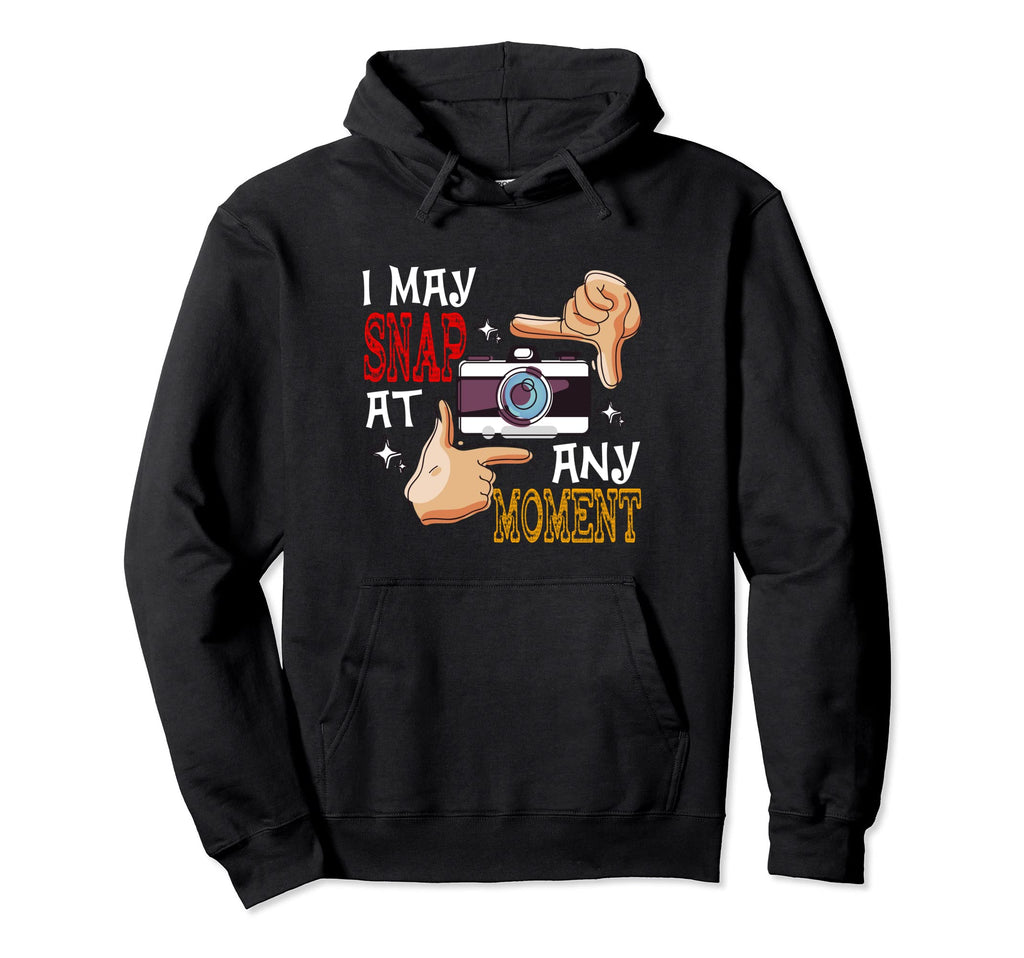 I May Snap Any Moment Camera Hoodie - Custom Art Print for Adults - T-Shirt, Sweatshirt, Hoodie