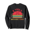 I Yell Because I Care Baseball Sweatshirt - Trendy Graphic Men Women - T-Shirt, Sweatshirt, Hoodie