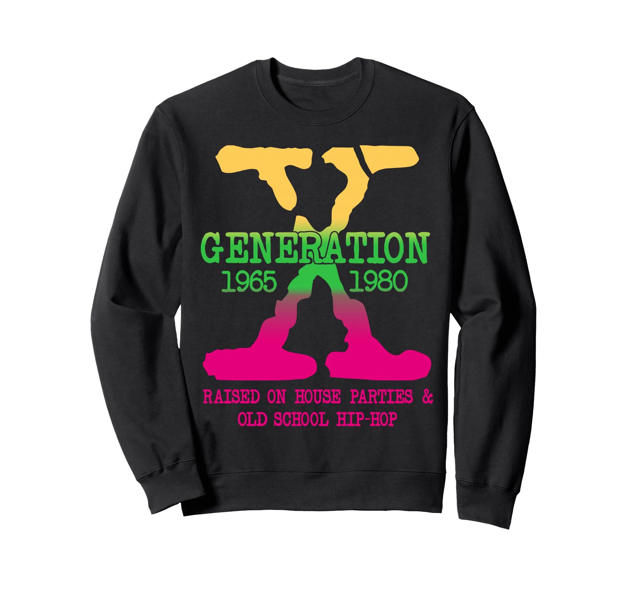 Gen X Generation Raised House Parties Sweatshirt - Graphic Print Men Women - T-Shirt, Sweatshirt, Hoodie