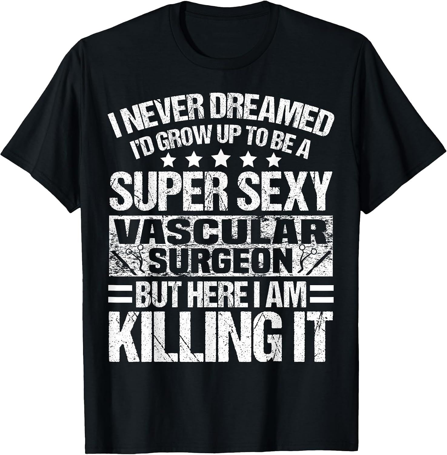 Cool Vascular Surgeon Humor Quote Merch - Adult & Kids T-Shirts, Sweatshirts & Hoodies apparel design preview 1