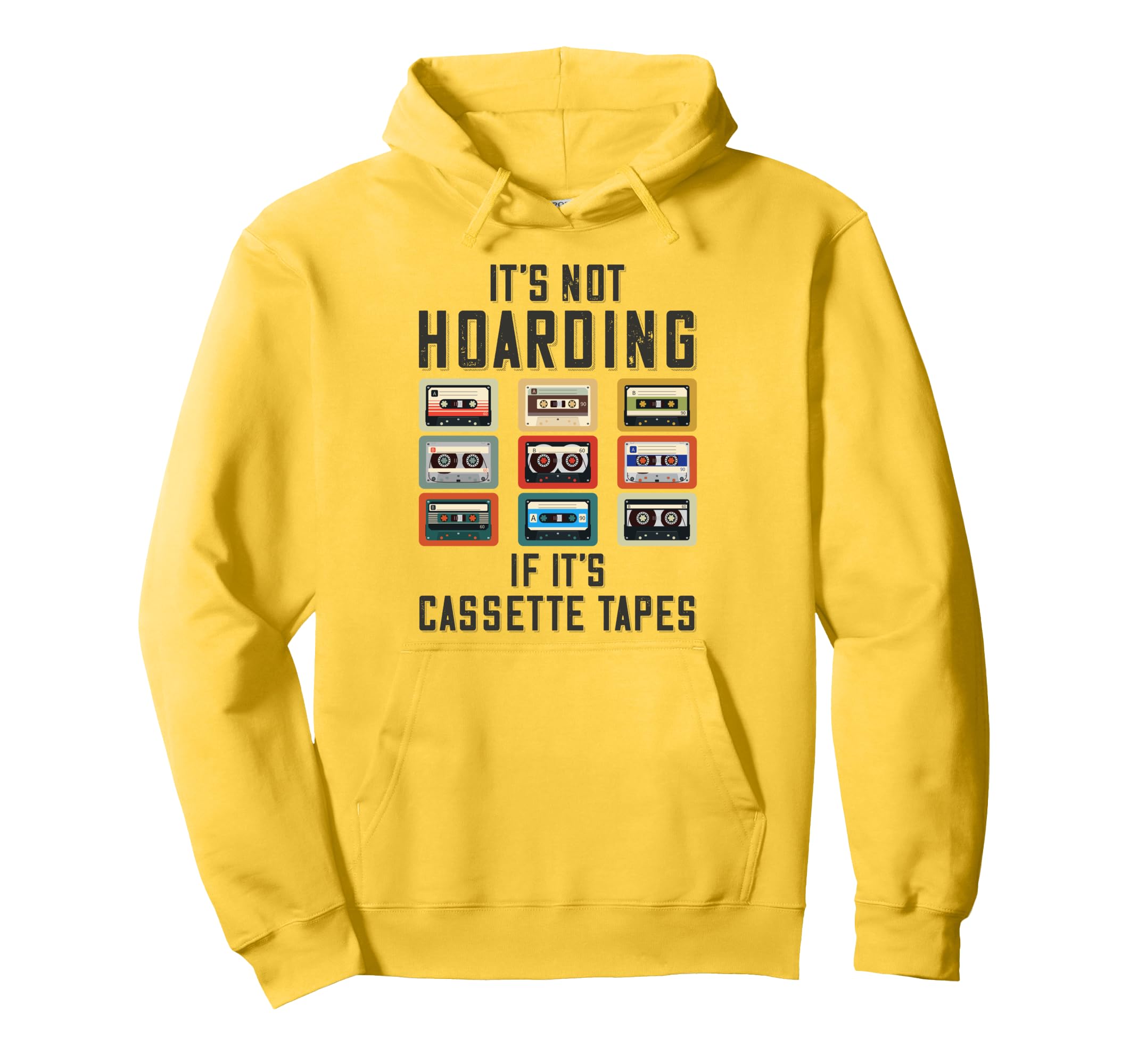 Its Not Hoarding If Its Cassette Tapes Hoodie - Custom Art Print Men Women - T-Shirt, Sweatshirt, Hoodie