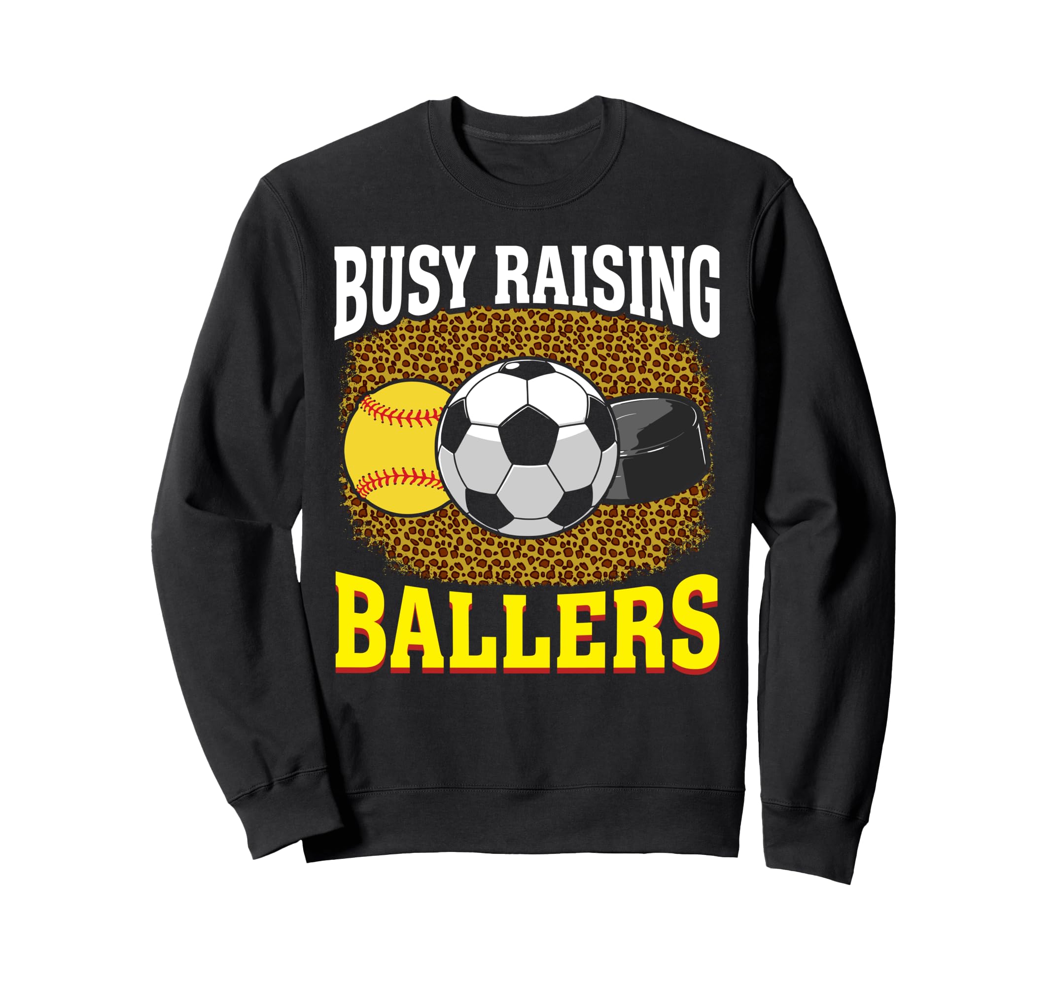 Busy Raising Ballers Softball Soccer Sweatshirt - Graphic Print for Adults - T-Shirt, Sweatshirt, Hoodie