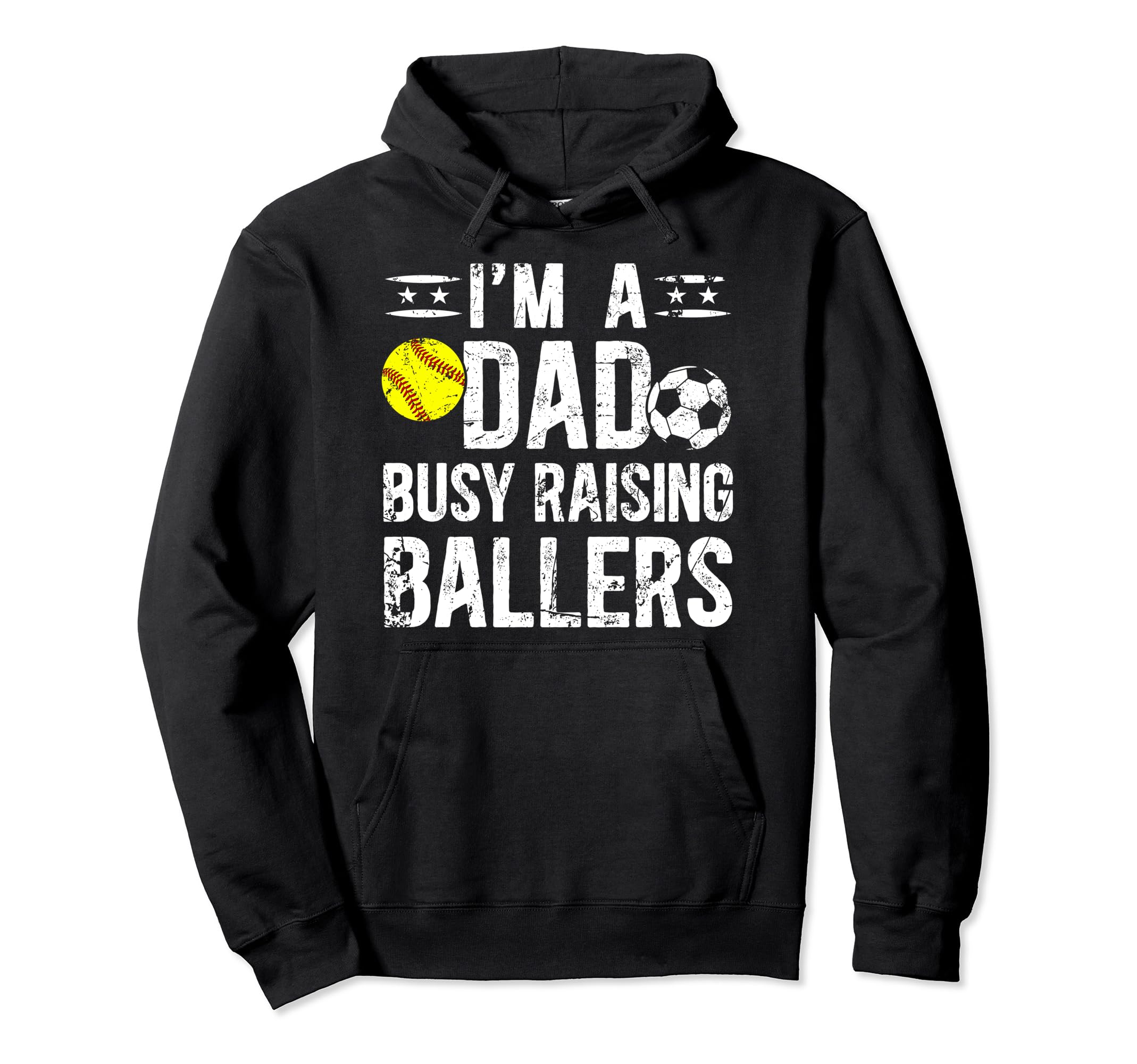 Im Dad Busy Raising Ballers Soccer Hoodie - Streetwear Style Unisex - T-Shirt, Sweatshirt, Hoodie