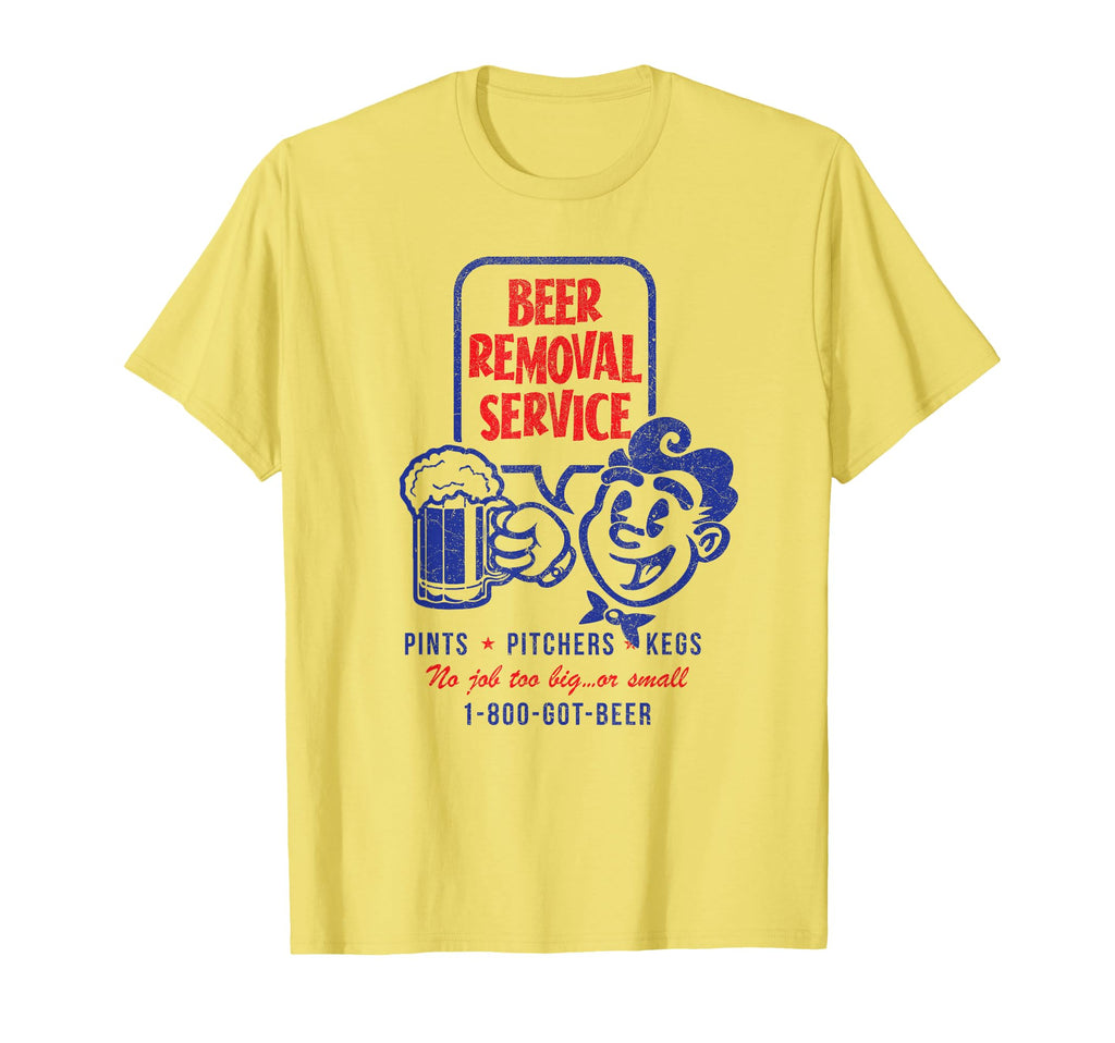 Beer Removal Service Funny Beer Drinker T-Shirt - Minimalist Print Unisex - T-Shirt, Sweatshirt, Hoodie