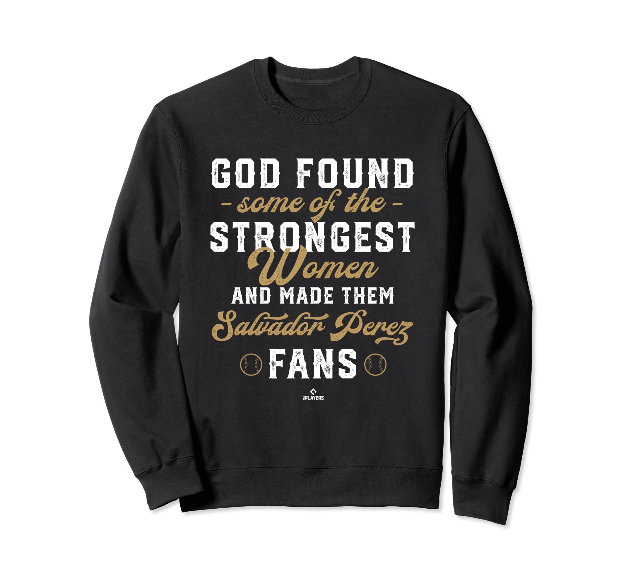 God Found Strongest Salvador Perez Sweatshirt - Custom Art Print Unisex - T-Shirt, Sweatshirt, Hoodie