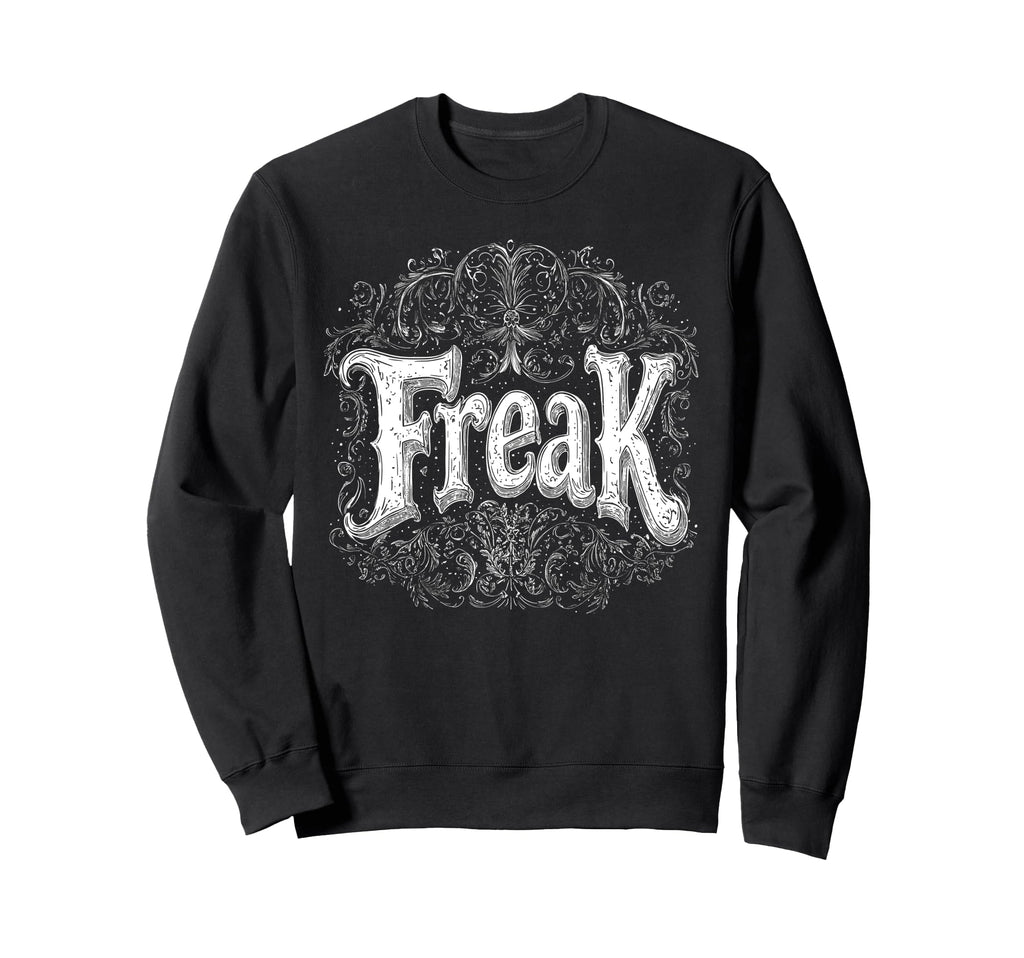Freak Gothic Alt Grunge Hip Hop Y2K Emo Sweatshirt - Trendy Graphic Unisex - T-Shirt, Sweatshirt, Hoodie