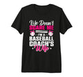 Life Doesnt Scare Me Im Baseball Coachs T-Shirt - Graphic Print Men Women - T-Shirt, Sweatshirt, Hoodie