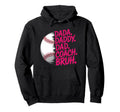 Dada Daddy Dad Coach Bruh Baseball Lover Hoodie - Minimalist Print Unisex - T-Shirt, Sweatshirt, Hoodie