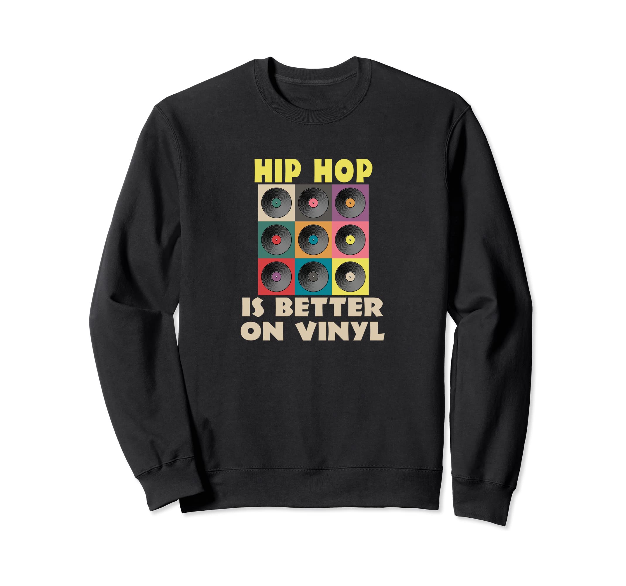 Vinyl Record Lover Hip Hop Is Sweatshirt - Novelty Apparel for Adults - T-Shirt, Sweatshirt, Hoodie