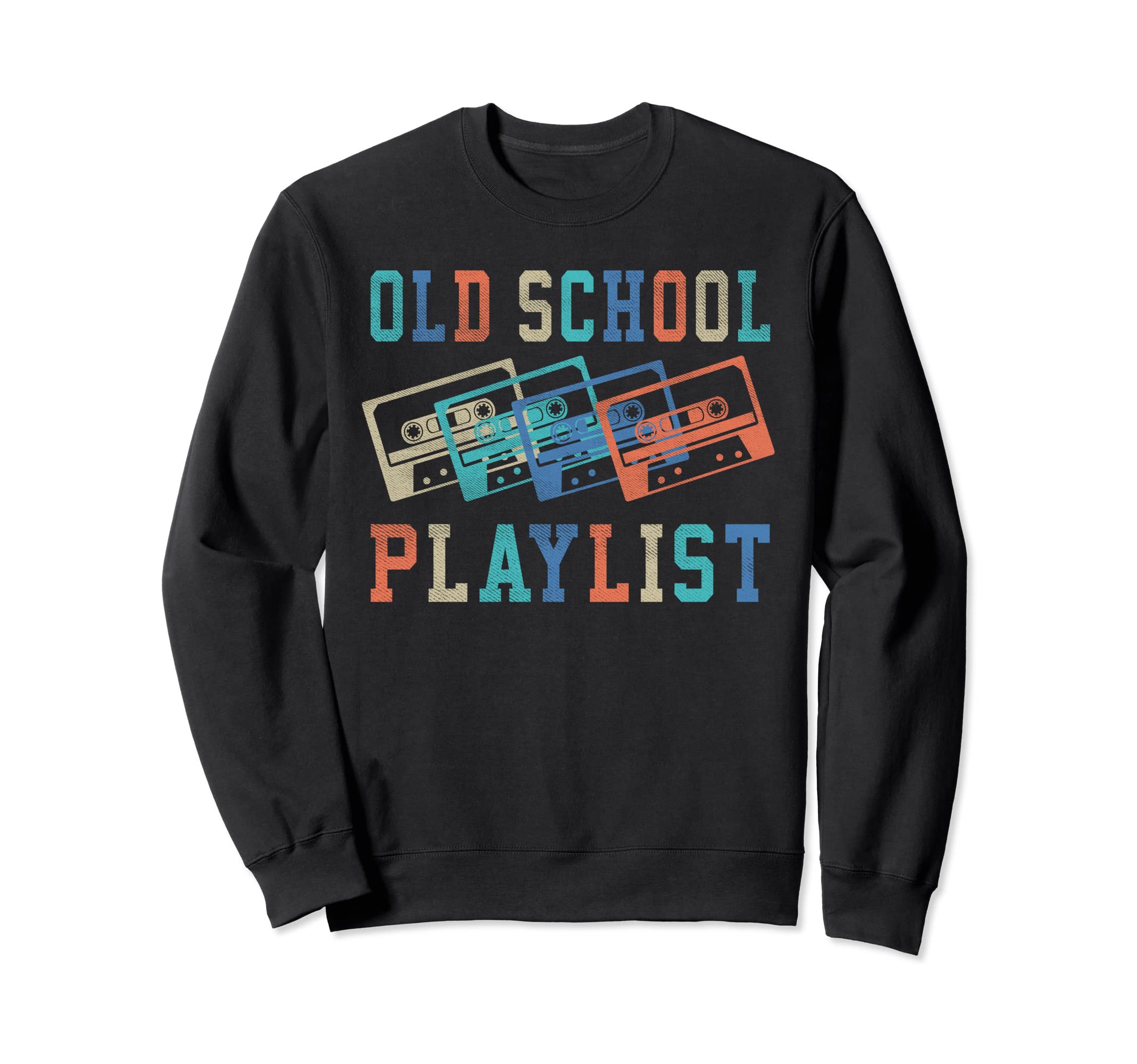 Old School Playlist Rock Cassette Sweatshirt - Streetwear Style for Adults - T-Shirt, Sweatshirt, Hoodie