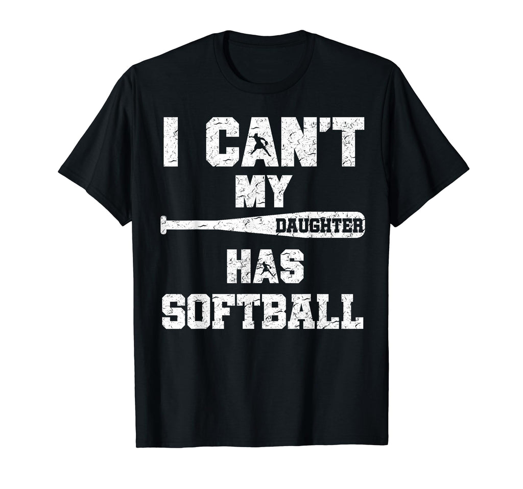 I Cant My Daughter Has Softball T-Shirt - Trendy Graphic Men Women - T-Shirt, Sweatshirt, Hoodie