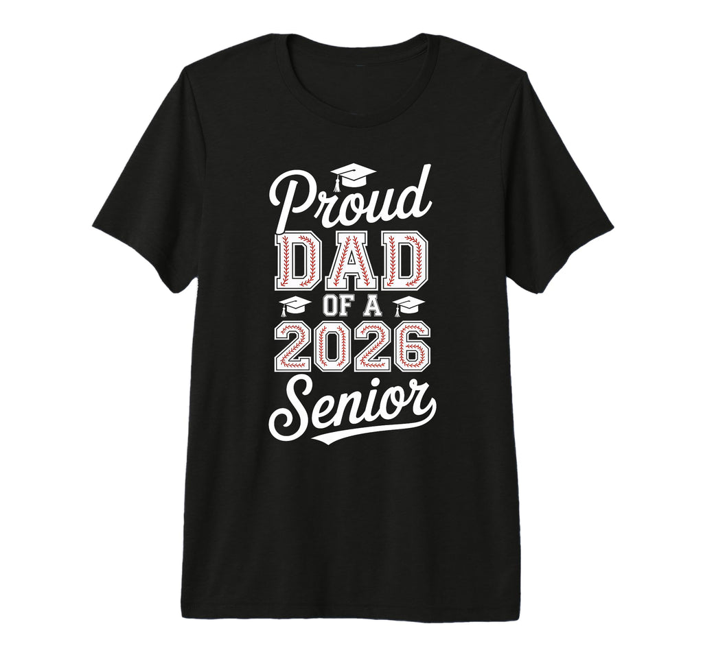 Proud Dad 2026 Senior Baseball T-Shirt - Trendy Graphic for Adults - T-Shirt, Sweatshirt, Hoodie