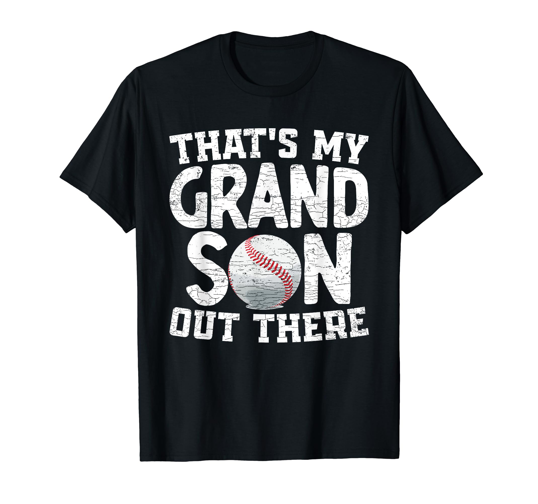 Thats My Grandson Out There Baseball T-Shirt - Casual Everyday Wear Unisex - T-Shirt, Sweatshirt, Hoodie