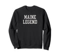Maine Legend Funny Distressed Sweatshirt - Aesthetic Graphic Unisex - T-Shirt, Sweatshirt, Hoodie