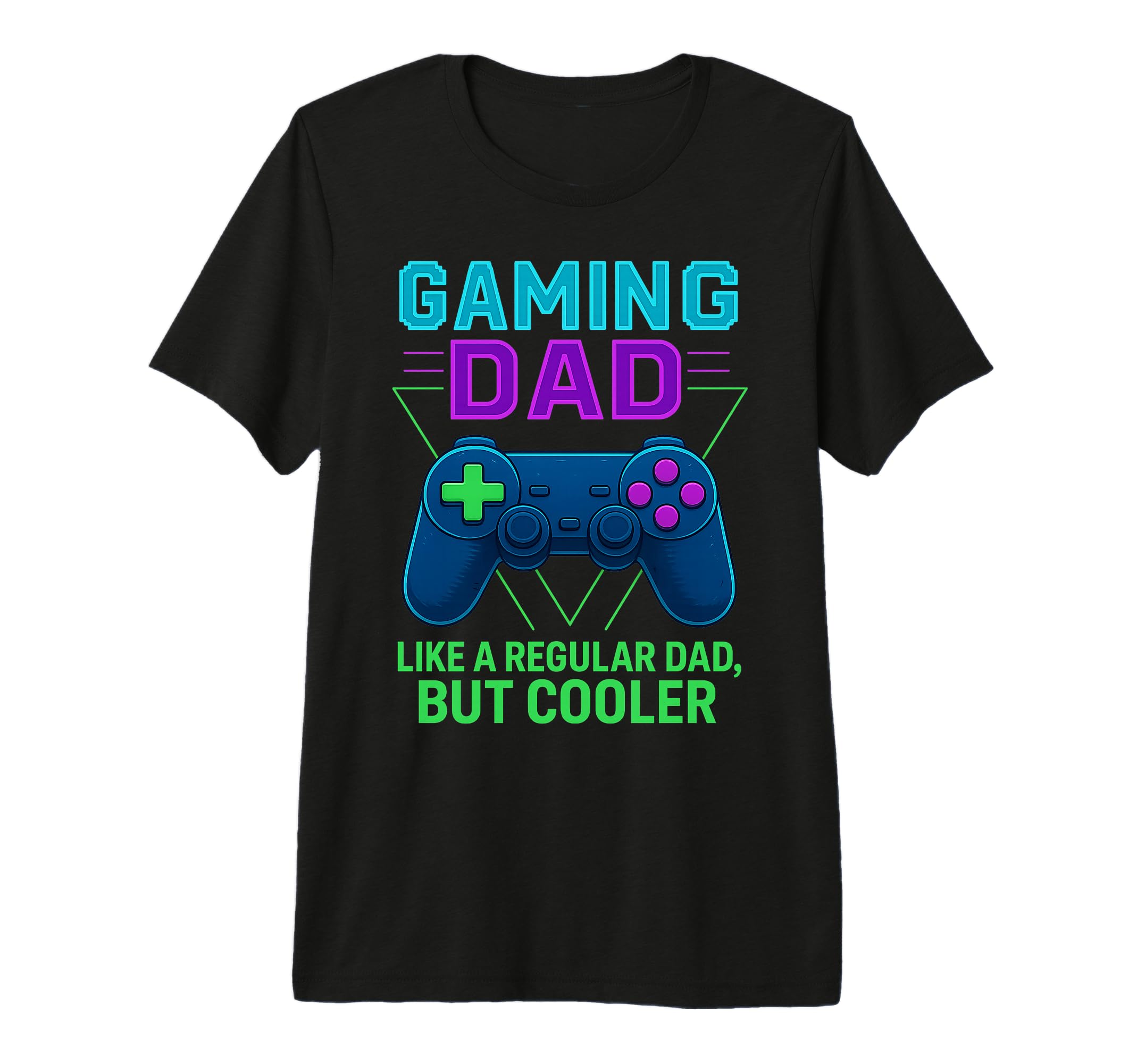 Gaming Dad Like Regular Dad But Cooler T-Shirt - Novelty Apparel Men Women - T-Shirt, Sweatshirt, Hoodie
