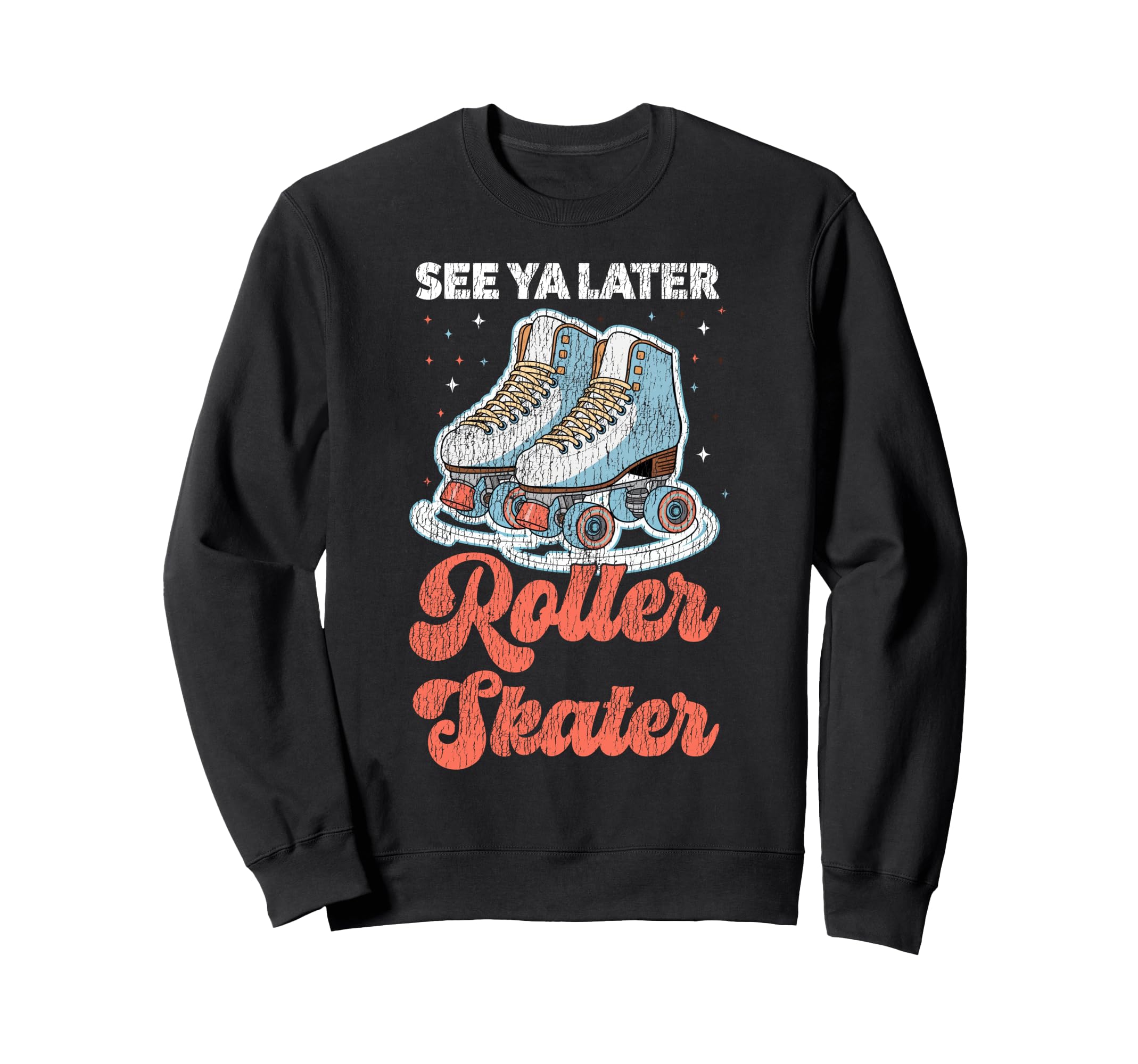 Roller Skating Skate 1970S See You Sweatshirt - Custom Art Print Men Women - T-Shirt, Sweatshirt, Hoodie