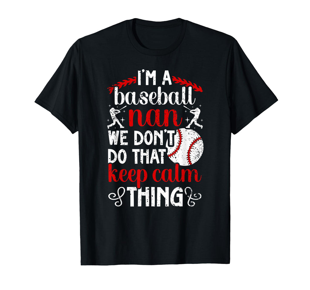 Im Baseball Nan Grandma Nan Baseball T-Shirt - Streetwear Style Men Women - T-Shirt, Sweatshirt, Hoodie