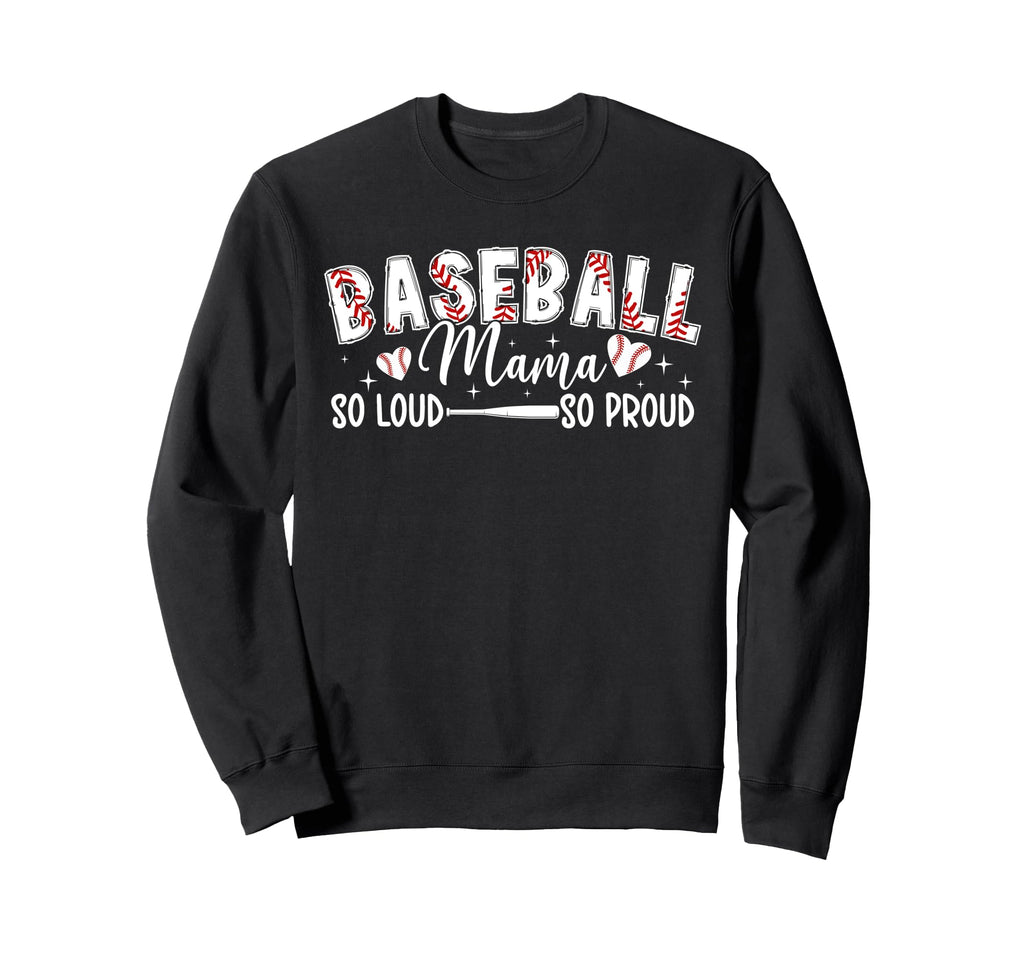 Baseball Mama So Proud Baseball Sweatshirt - Aesthetic Graphic Men Women - T-Shirt, Sweatshirt, Hoodie