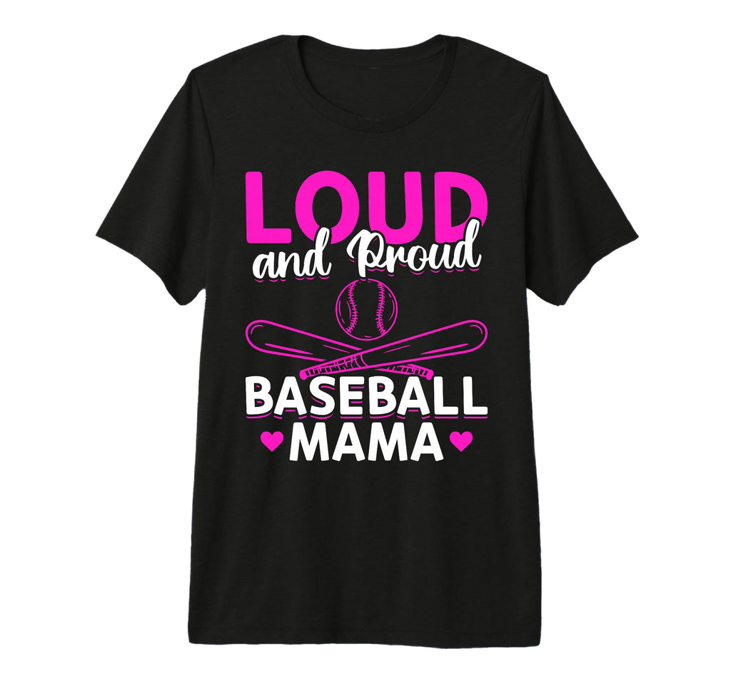 Baseball Loud And Proud Baseball T-Shirt - Casual Everyday Wear Men Women - T-Shirt, Sweatshirt, Hoodie