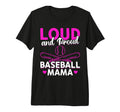 Baseball Loud And Proud Baseball T-Shirt - Casual Everyday Wear Men Women - T-Shirt, Sweatshirt, Hoodie
