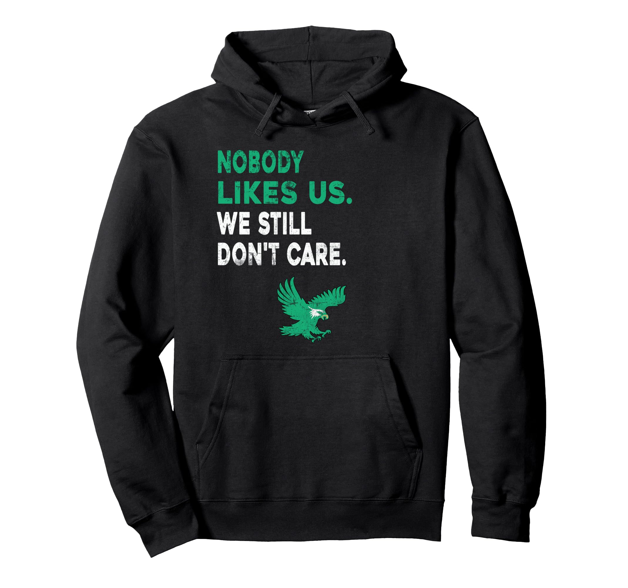Nobody Likes Us We Still Dont Care Hoodie - Trendy Graphic Men Women - T-Shirt, Sweatshirt, Hoodie