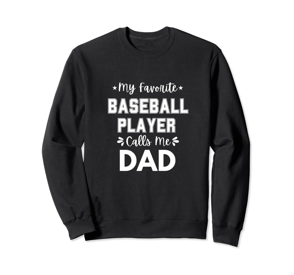 My Favorite Baseball Player Calls Me Sweatshirt - Novelty Apparel Unisex - T-Shirt, Sweatshirt, Hoodie
