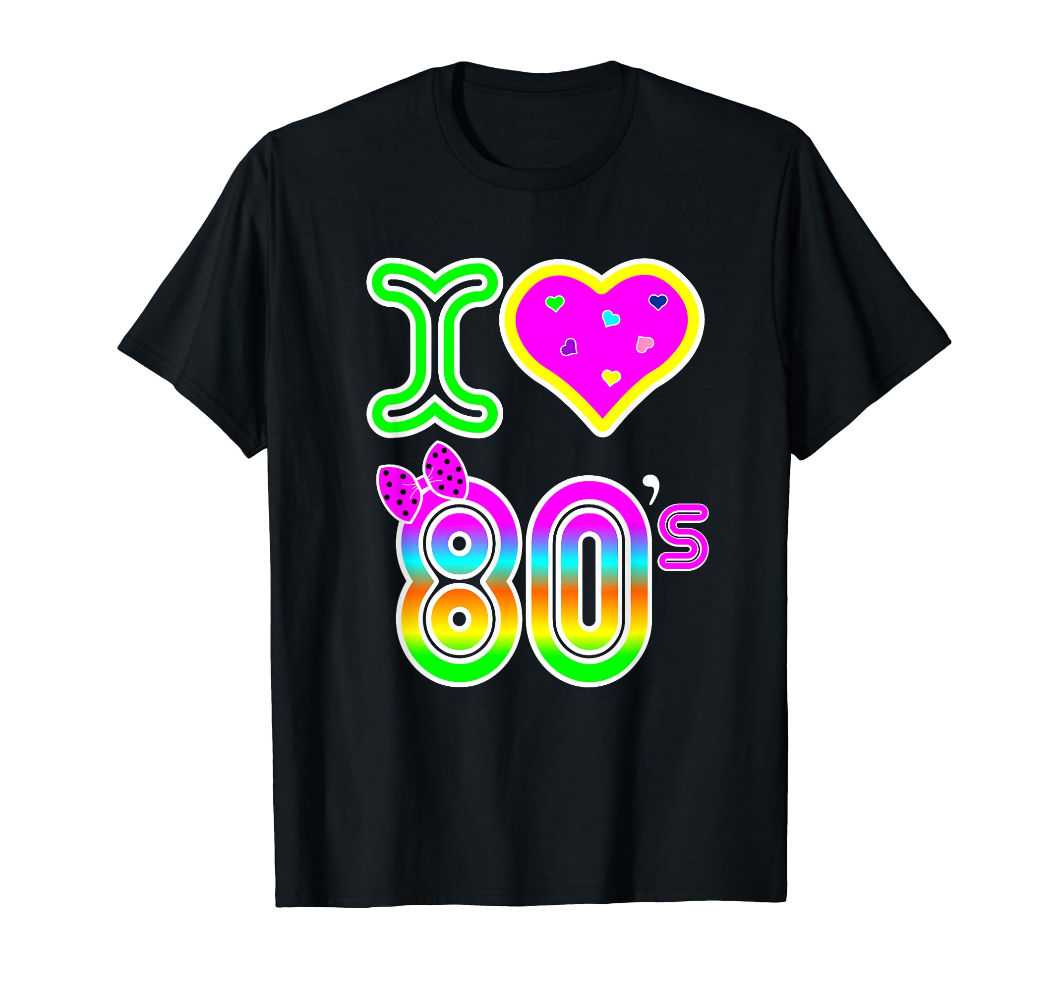 I Love 80S Neon Costume Halloween T-Shirt - Streetwear Style for Adults - T-Shirt, Sweatshirt, Hoodie