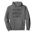 Baseball My Norfolk Naps Funny Norfolk Hoodie - Novelty Apparel Unisex - T-Shirt, Sweatshirt, Hoodie