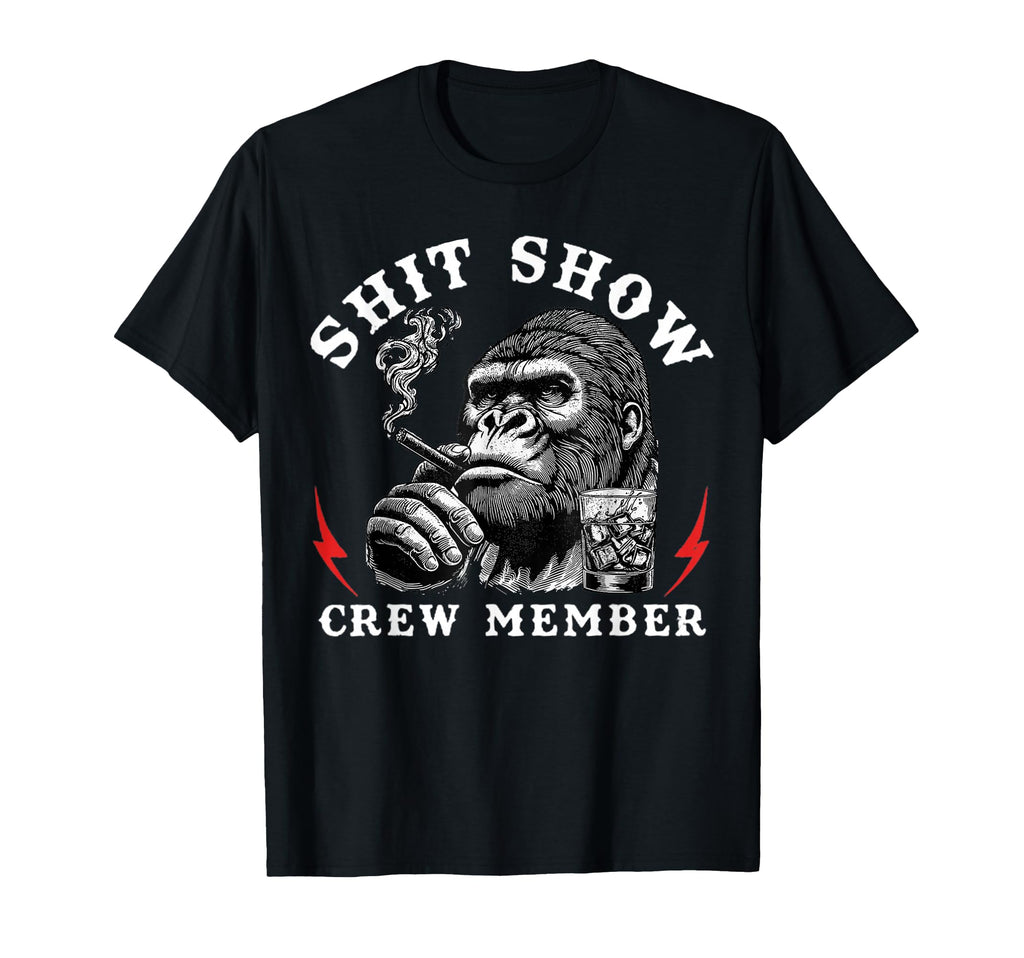 Shit Show Crew Member Monkey T-Shirt - Novelty Apparel Unisex - T-Shirt, Sweatshirt, Hoodie