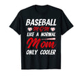 Baseball Mom Like Normal Mom Only Cooler T-Shirt - Custom Art Print Unisex - T-Shirt, Sweatshirt, Hoodie