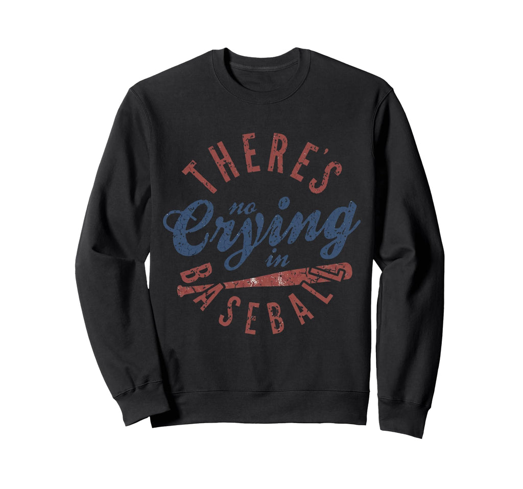 There Is No Crying Baseball Mom Sweatshirt - Unique Graphic Men Women - T-Shirt, Sweatshirt, Hoodie