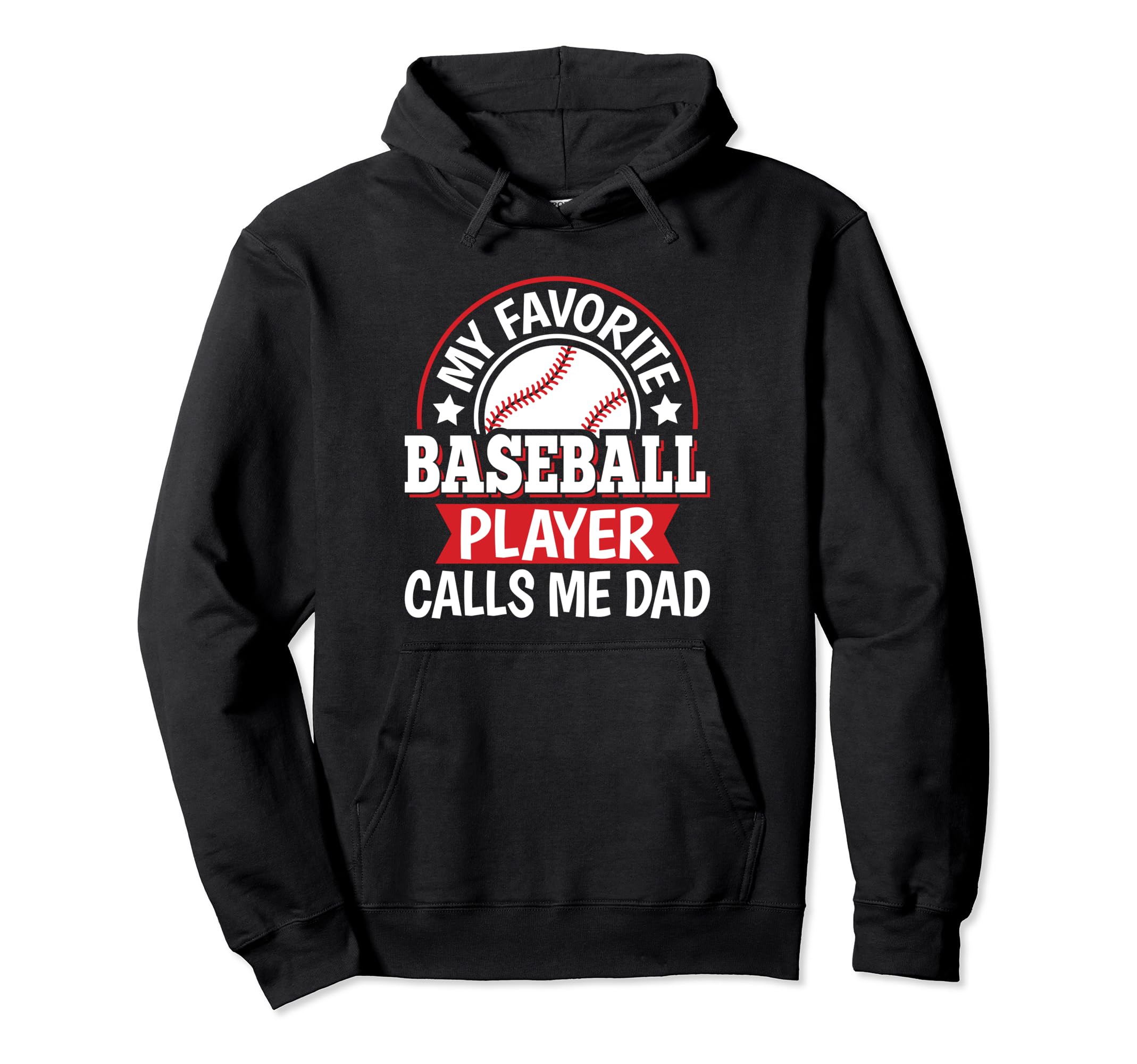 My Favorite Baseball Player Calls Me Dad Hoodie - Streetwear Style Unisex - T-Shirt, Sweatshirt, Hoodie
