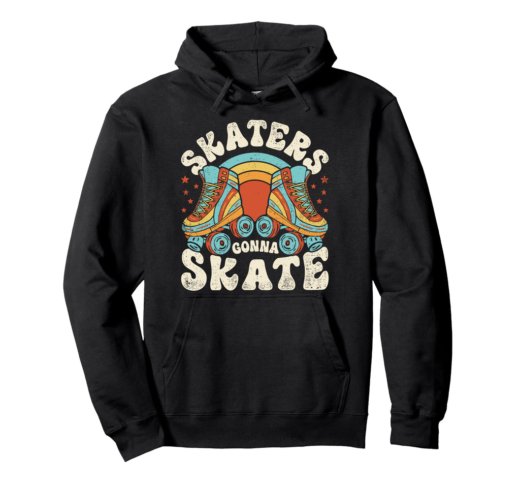 Roller Skating Funny Skaters Gonna Skate Hoodie - Trendy Graphic Unisex - T-Shirt, Sweatshirt, Hoodie